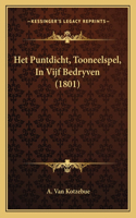 Het Puntdicht, Tooneelspel, In Vijf Bedryven (1801)