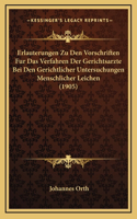 Erlauterungen Zu Den Vorschriften Fur Das Verfahren Der Gerichtsarzte Bei Den Gerichtlicher Untersuchungen Menschlicher Leichen (1905)