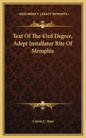 Text Of The 43rd Degree, Adept Installator Rite Of Memphis