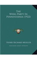 The Whig Party In Pennsylvania (1922)