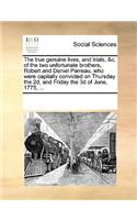 The True Genuine Lives, and Trials, &C. of the Two Unfortunate Brothers, Robert and Daniel Parreau, Who Were Capitally Convicted on Thursday the 2D, and Friday the 3D of June, 1775, ...: (English)