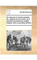 An ansvver to some queries, &c. relative to the union