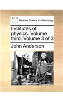 Institutes of Physics. Volume Third. Volume 3 of 3: (English)