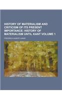 History of Materialism and Criticism of Its Present Importance Volume 1