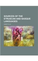 Sources of the Etruscan and Basque Languages