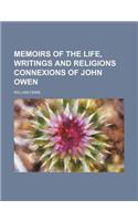 Memoirs of the Life, Writings and Religions Connexions of John Owen