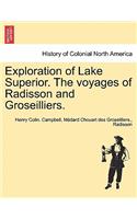 Exploration of Lake Superior. the Voyages of Radisson and Groseilliers.