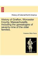 History of Grafton, Worcester County, Massachusetts. Including the Genealogies of Seventy-Nine of the Older Families.