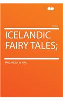Icelandic Fairy Tales;