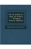 Fat Al-Mubn Li-Shar Al-Arba'n - Primary Source Edition