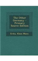 The Other Germany - Primary Source Edition: (English)