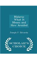 Malaria: What It Means and How Avoided - Scholar's Choice Edition