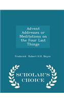 Advent Addresses or Meditations on the Four Last Things - Scholar's Choice Edition