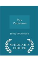 Pax Vobiscum - Scholar's Choice Edition