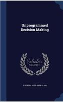 Unprogrammed Decision Making