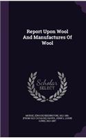 Report Upon Wool And Manufactures Of Wool