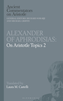 Alexander of Aphrodisias: On Aristotle Topics 2