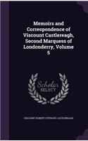 Memoirs and Correspondence of Viscount Castlereagh, Second Marquess of Londonderry, Volume 5