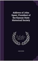 Address of John Speer, President of the Kansas State Historical Society