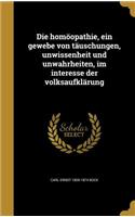 homöopathie, ein gewebe von täuschungen, unwissenheit und unwahrheiten, im interesse der volksaufklärung