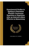 Experimental Studies in Spelling to Determine Whether Continuous Repetition or Repetition After an Interval is More Effective in Memorizing