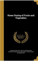 Home Drying of Fruits and Vegetables