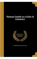 Thomas Carlyle as a Critic of Literature