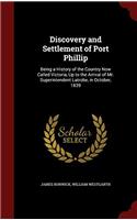 Discovery and Settlement of Port Phillip: Being a History of the Country Now Called Victoria, Up to the Arrival of Mr. Superintendent Latrobe, in Octo