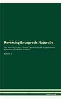 Reversing Encopresis Naturally the Raw Vegan Plant-Based Detoxification & Regeneration Workbook for Healing Patients. Volume 2