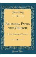 Religion, Faith, the Church