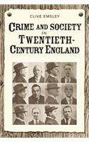 Crime and Society in Twentieth Century England