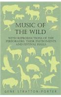 Music of the Wild - With Reproductions of the Performers, Their Instruments and Festival Halls