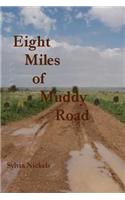 Eight Miles of Muddy Road