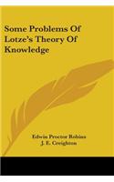Some Problems Of Lotze's Theory Of Knowledge