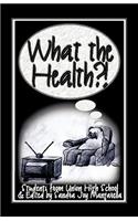 What the Health?
