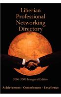 Liberian Professional Networking Directory: 2006-2007 Inaugural Edition