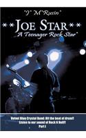 **Joe Star** A Teenager Rock Star*