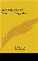 Safe Counsel or Practical Eugenics