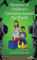 Histories of Children's Television Around the World