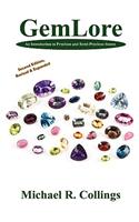 GemLore: An Introduction to Precious and Semi-Precious Stones [Second Edition]