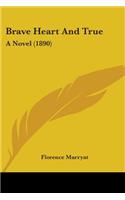 Brave Heart And True: A Novel (1890)