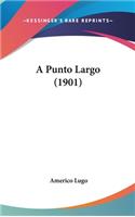 A Punto Largo (1901)