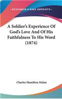 A Soldier's Experience of God's Love and of His Faithfulness to His Word (1874)