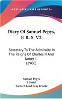 Diary Of Samuel Pepys, F. R. S. V2