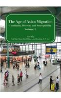 Age of Asian Migration: Continuity, Diversity, and Susceptibility Volume 1