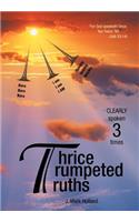 Thrice Trumpeted Truths