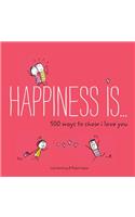 Happiness Is . . . 500 Ways to Show I Love You