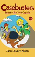 Secret of the Time Capsule: (6 Casebusters)
