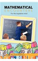 Mathematical Encounters: For the Inquisitive Mind