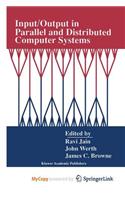 Input/Output in Parallel and Distributed Computer Systems